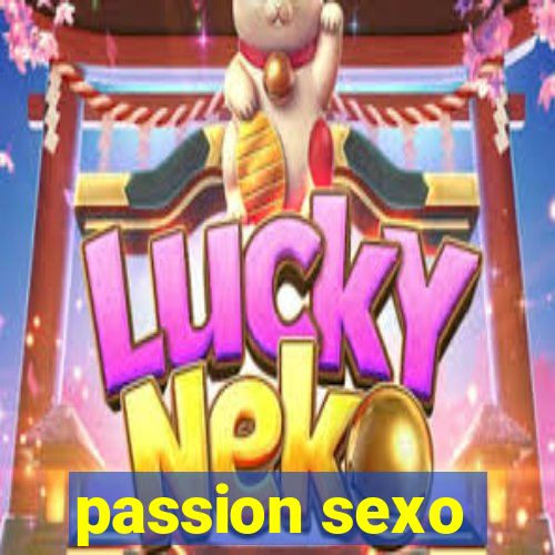 passion sexo